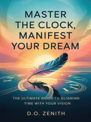cover image of Master the Clock, Manifest Your Dream